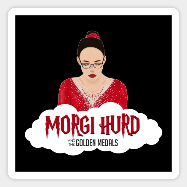 MORGI HURD AND THE GOLDEN MEDALS Magnet by jordynslefteyebrow